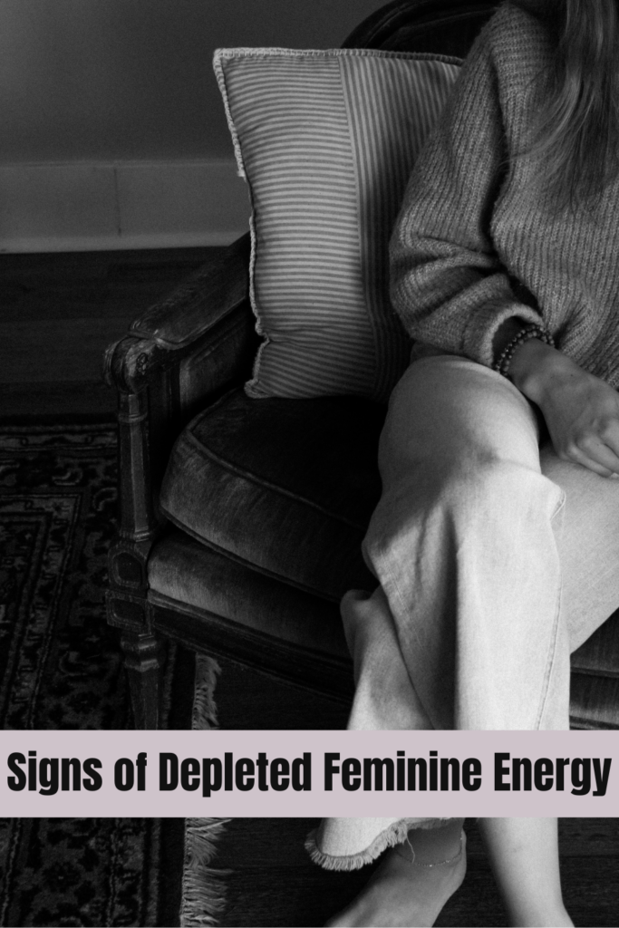 signs of depleted feminine energy