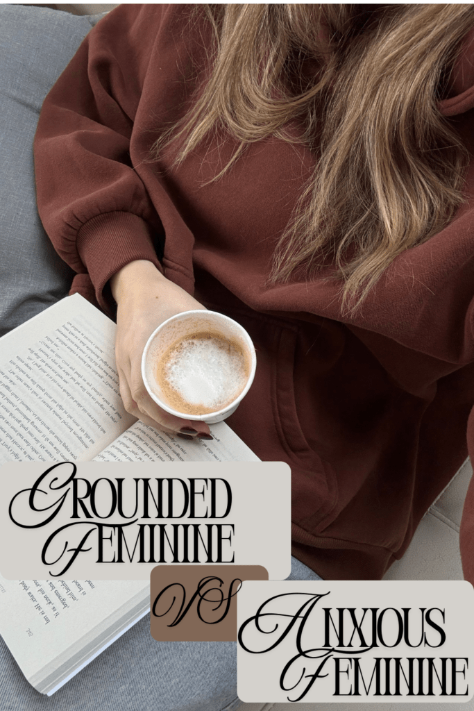 Grounded Feminine Energy Vs Anxious Feminine Energy Grounded feminine energy vs Anxious feminine energy